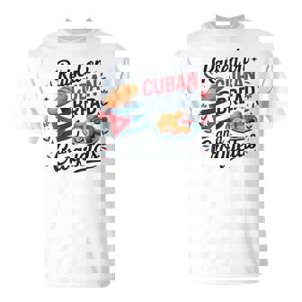 Raised On Cuban Bread And Croquetas Hispanic Heritage T-Shirt - Monsterry