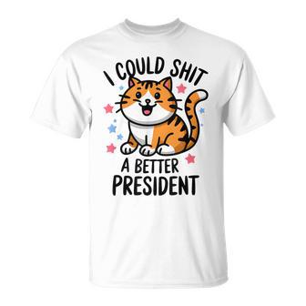 I Could Shit A Better President Anti Trump Cats Lovers T-Shirt - Monsterry
