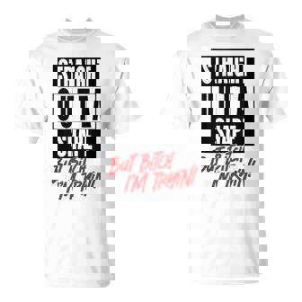 Straight Outta Shape But Bitch Im Trying Woman Workout T-Shirt | Seseable UK