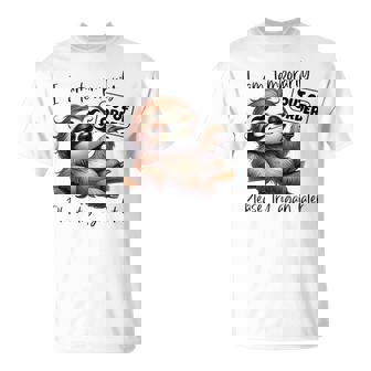 I Am Temporarily Out Of Order Please Try Again Later Sloth T-Shirt - Monsterry