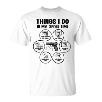 Things I Do In My Spare Time Gun Enthusiast T-Shirt - Thegiftio UK