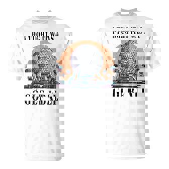 I Thought It Was A Golf Ball Golf Ball T-Shirt - Thegiftio