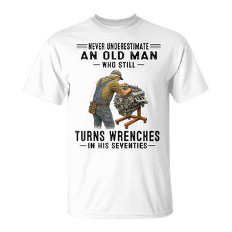 Never Underestimate An Old Man Who Still Turns Wrenches In T-Shirt - Thegiftio UK