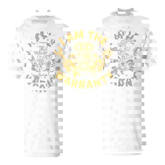 I Am The Warranty Car Lover T-Shirt | Seseable UK