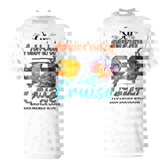 Our Wedding Anniversary Cruise Husband Wife Couples Cruise T-Shirt - Monsterry
