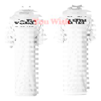 You Wish Y2k Aesthetic Trendy T-Shirt - Thegiftio