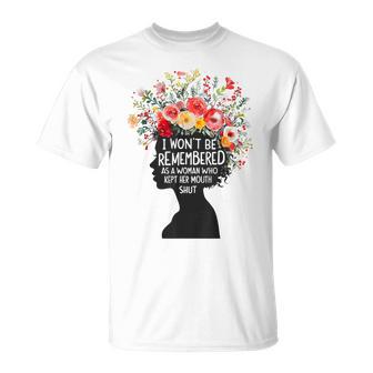 I Won't Be Remembered As A Woman Who Kept Her Feminist T-Shirt - Monsterry