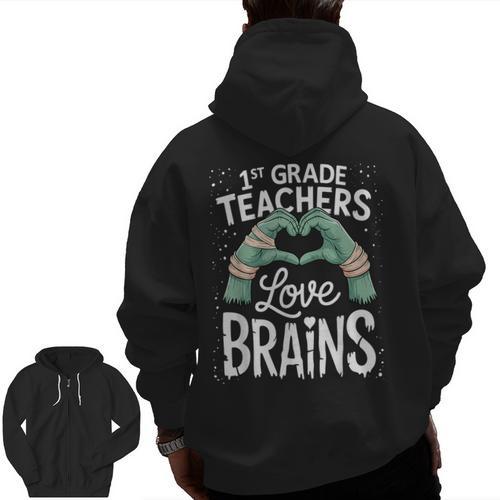 1st Grade Teachers Love Brains Shirt Halloween Teacher Men Zip Up Hoodie Back Print - teacherstshirts.com DE