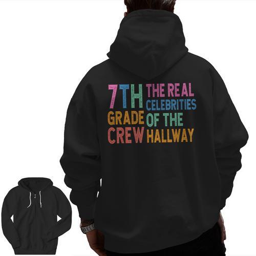 7th Grade Crew The Real Celebrities Of The Hallway Teacher Men Zip Up Hoodie Back Print - teacherstshirts.com