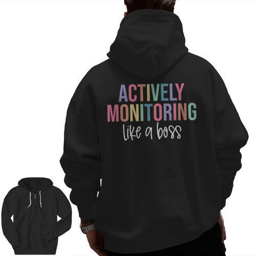 Actively Monitoring Like A Boss Shirt State Testing Teacher Men Zip Up Hoodie Back Print - teacherstshirts.com