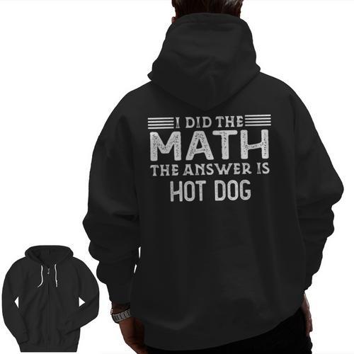 The Answer Is Hot Dog Math Teacher Student Men Zip Up Hoodie Back Print - teacherstshirts.com AU