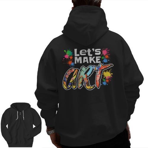Lets Make Art Colerful Artists Painter Art Teacher Men Women Girls Kids Men Zip Up Hoodie Back Print - teacherstshirts.com AU