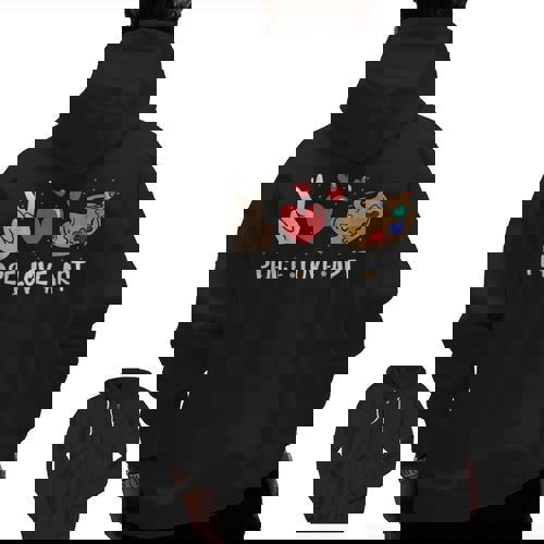 Art Teacher Peace Love Art For Artists And Painters Men Zip Up Hoodie Back Print - teacherstshirts.com