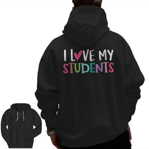 Back To School I Love My Students Teachers Women Boys Girls Men Zip Up Hoodie Back Print - teacherstshirts.com CA