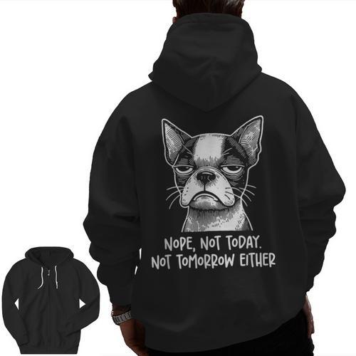 Boston Terrier Nope Not Today Not Tomorrow Either Sarcastic Men Zip Up Hoodie Back Print - Bostonterriersmerch.com