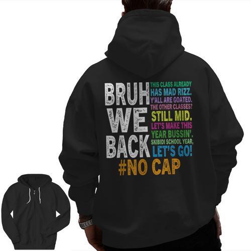 Bruh We Back Bruh No Cap We'Re Back Teacher Student Men Zip Up Hoodie Back Print - teacherstshirts.com