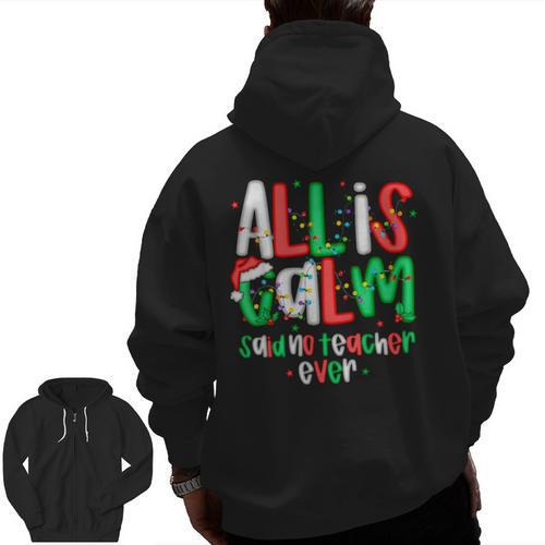 All Calm Said No Teacher Teacher Christmas Lights Men Zip Up Hoodie Back Print - teacherstshirts.com CA