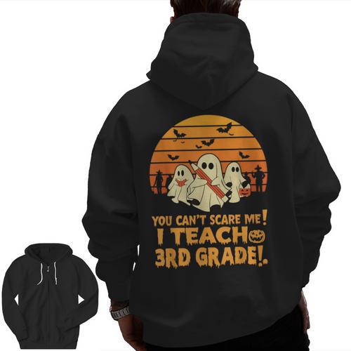 You Can't Scare Me I Teach 3rd Grade Teacher Halloween Men Women Kids Men Zip Up Hoodie Back Print - teacherstshirts.com