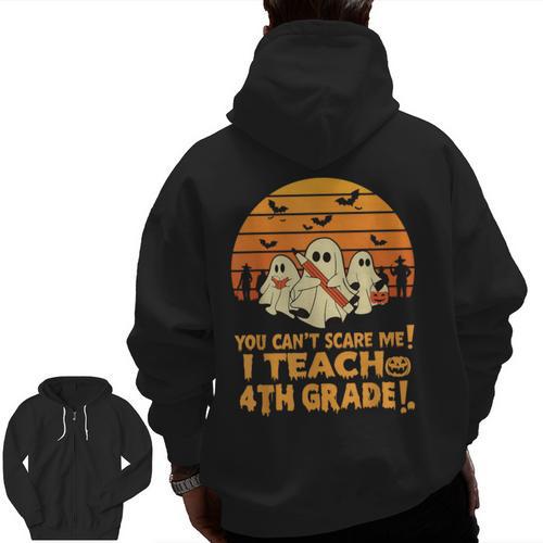 You Can't Scare Me I Teach 4th Grade Teacher Halloween Men Zip Up Hoodie Back Print - teacherstshirts.com CA