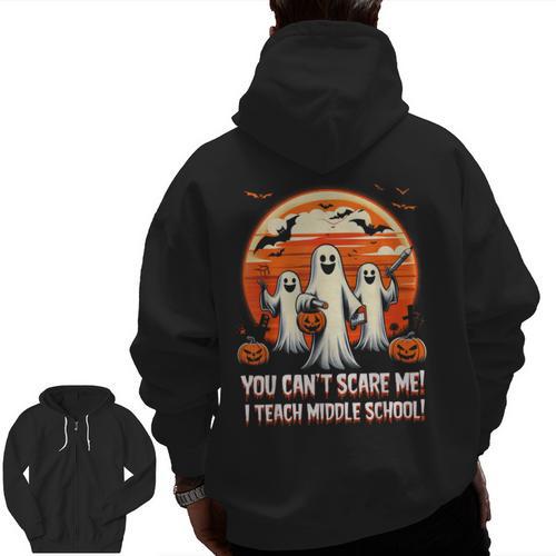 You Can't Scare Me I Teach Middle School Teacher Halloween Men Zip Up Hoodie Back Print - teacherstshirts.com