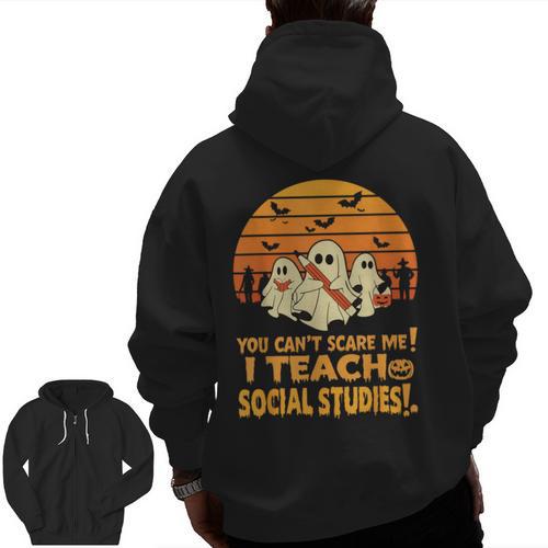 You Can't Scare Me I Teach Social Studies Teacher Halloween Men Zip Up Hoodie Back Print - teacherstshirts.com AU