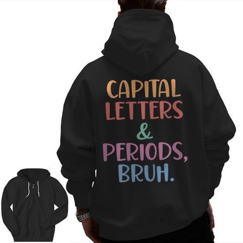 Capital Letters And Periods Bruh Bruh Teacher Women Men Zip Up Hoodie Back Print - teacherstshirts.com