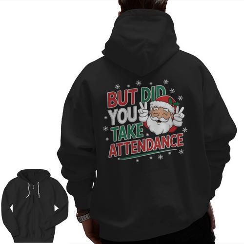 Christmas Teacher Surprise Did You Take Attendance Men Zip Up Hoodie Back Print - teacherstshirts.com UK