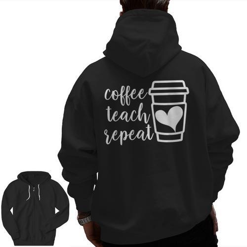 Coffee Teach Repeat Women's Misses Plus Size Teacher Men Zip Up Hoodie Back Print - teacherstshirts.com UK