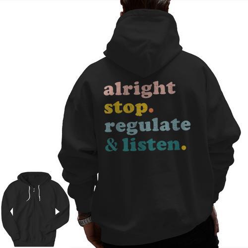 Counselor Alright Stop Regulate And Listen Teacher Men Women Men Zip Up Hoodie Back Print - teacherstshirts.com AU
