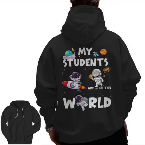 Cute Teacher My Students Are Out-Of This World Space Men Zip Up Hoodie Back Print - teacherstshirts.com UK