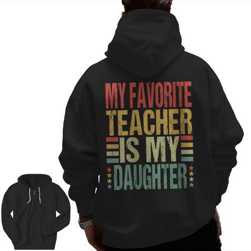 Dad My Favorite Teacher Is My Daughter Proud Daddy Men Zip Up Hoodie Back Print - teacherstshirts.com AU