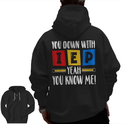 You Down With IEP Yeah You Know Me SPED Teacher Men Zip Up Hoodie Back Print - teacherstshirts.com UK
