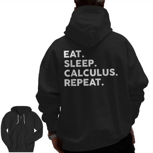 Eat Sleep Calculus Repeat Mathematics Math Teacher Men Zip Up Hoodie Back Print - teacherstshirts.com DE