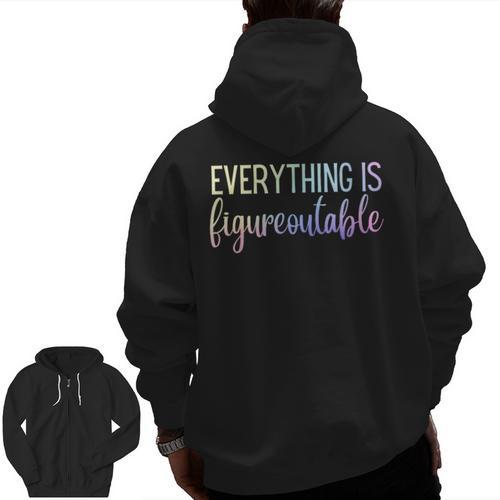 Everything Is Figureoutable Teacher Motivational - -Adults Small Short Sleeve Crew Collar Modern Fun Vacation Cotton Polyester Machine Wash Men Zip Up Hoodie Back Print - teacherstshirts.com UK
