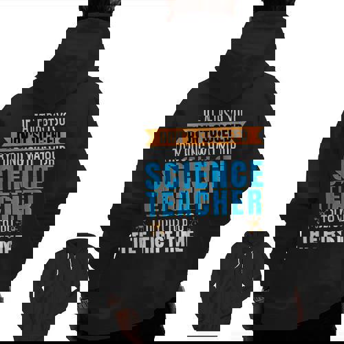 If At First You Don&#x27;t Succeed Try Doing What Science Teacher Men Zip Up Hoodie Back Print - teacherstshirts.com