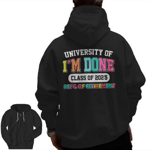 Fun University Of I'm Done Class Of 2025 Teacher Retirement Men Zip Up Hoodie Back Print - teacherstshirts.com UK