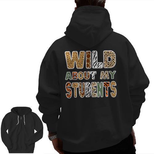 Fun Zoo Animal Print Teacher Shirts Wild About My Students Men Zip Up Hoodie Back Print - teacherstshirts.com