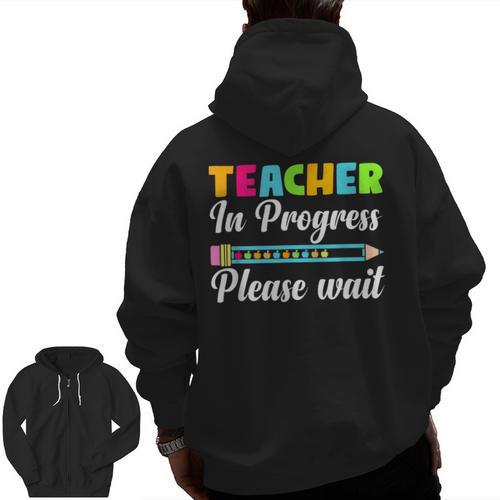 Future Teacher Cool Teacher In Progress Please Wait Men Zip Up Hoodie Back Print - teacherstshirts.com
