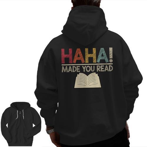 Ha Ha Made You Read Reading Teacher Teaching Men Zip Up Hoodie Back Print - teacherstshirts.com AU