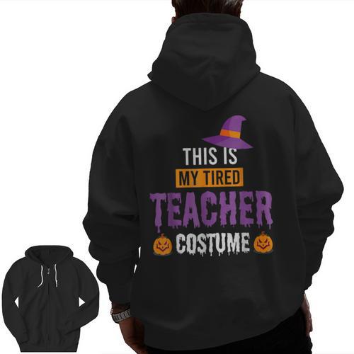 Halloween Teachers This Is My Tired Teacher Costume Men Zip Up Hoodie Back Print - teacherstshirts.com CA