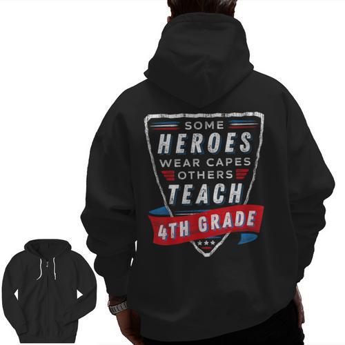 Some Heroes Wear Capes Others Teach 4th Grade Teacher Men Women Kids Men Zip Up Hoodie Back Print - teacherstshirts.com CA