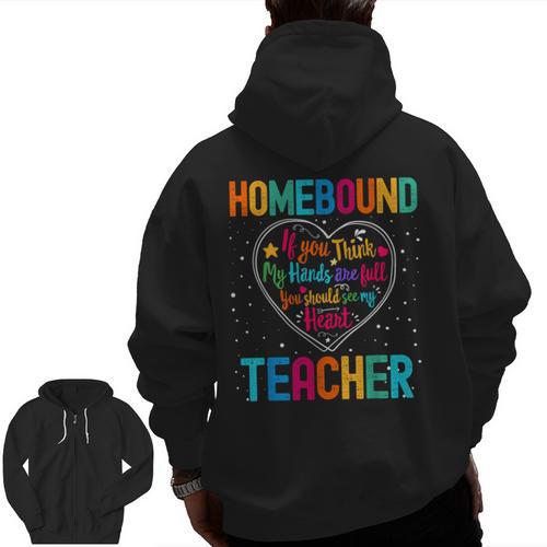 Homebound Teacher Appreciation Week Back To School Heart Men Zip Up Hoodie Back Print - teacherstshirts.com