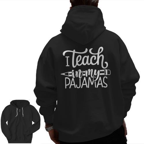 Homeschool Mom Teacher I Teach In My Pajamas For Women Men Zip Up Hoodie Back Print - teacherstshirts.com DE