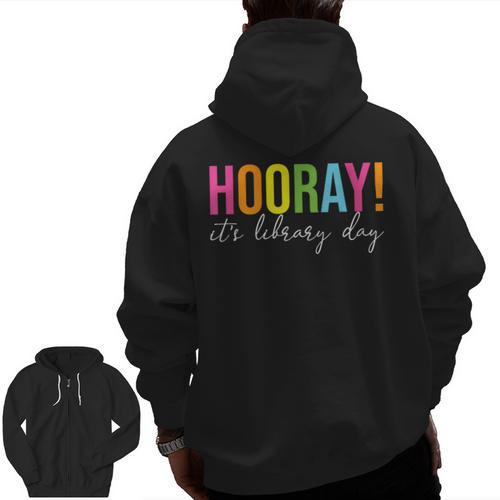 Hooray It's Library Day Teacher Reader Books Back To School Men Zip Up Hoodie Back Print - teacherstshirts.com AU