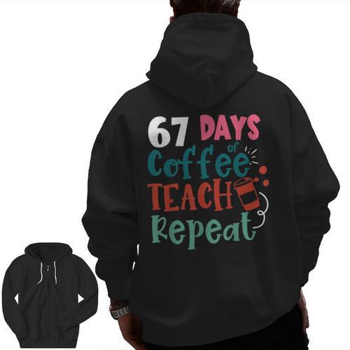 Humor Meme 67 Days Of School Coffee Lover Educator Teacher Men Zip Up Hoodie Back Print - teacherstshirts.com DE