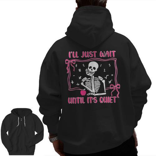 I'Ll Just Wait Until It's Quiet Spooky Teacher Halloween Men Zip Up Hoodie Back Print - teacherstshirts.com AU
