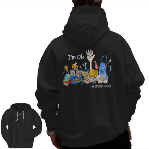 I'm Ok Lunch Lady Life Cafeteria Crew Teacher Women Men Zip Up Hoodie Back Print - teacherstshirts.com AU