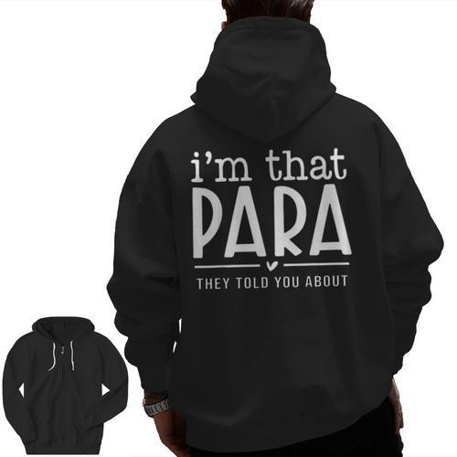 I'm That Para They Told You Abou Paraprofessional Teacher Men Zip Up Hoodie Back Print - teacherstshirts.com