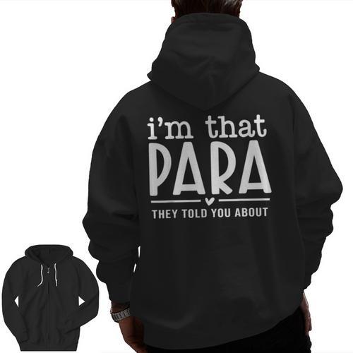I'm That Paraprofessional They Told You About Para Teacher Men Zip Up Hoodie Back Print - teacherstshirts.com DE
