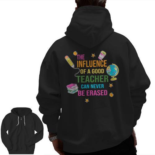 The Influence Of A Good Teacher Can Never Be Erased Quote Men Zip Up Hoodie Back Print - teacherstshirts.com UK